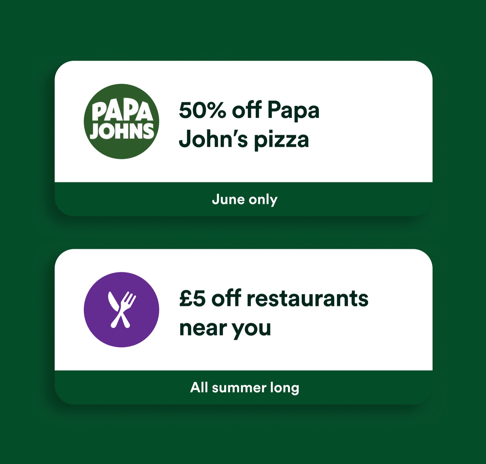 Two offer cards: 50% off Papa John's pizza in June, and £5 off restaurants near you all summer long.